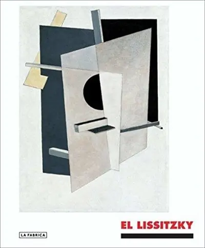 El Lissitzky : The Experience Of Totality
