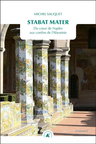 Stabat mater : du coeur de Naples aux confins de l'Abyssinie