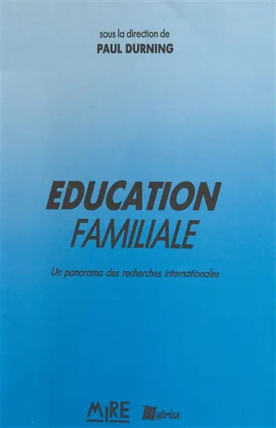 Education familiale : un panorama des recherches internationales