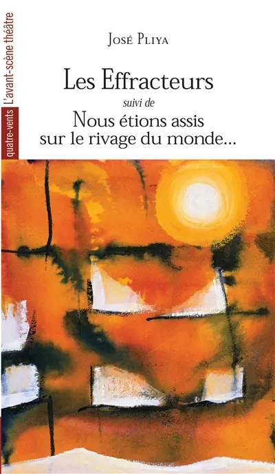 Les effracteurs. Nous étions assis sur le rivage du monde
