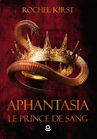 Le Prince de Sang : Aphantasia Tome 1
