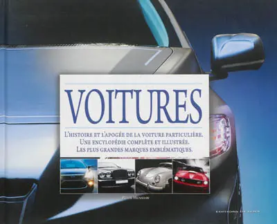 Voitures de rêves : l'encyclopédie : toutes les merveilles de l'automobile