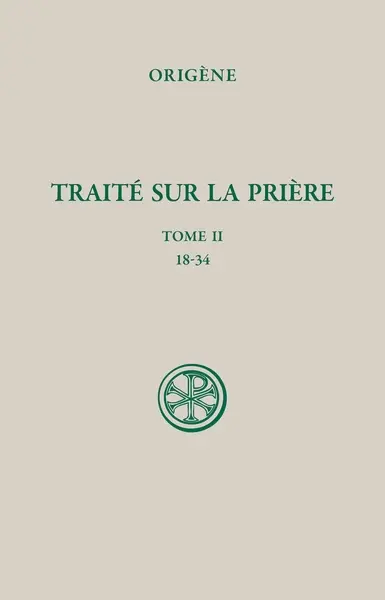 Traité sur la prière. Vol. 2. 18-34