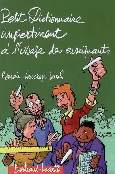 Petit dictionnaire impertinent à l'usage des enseignants
