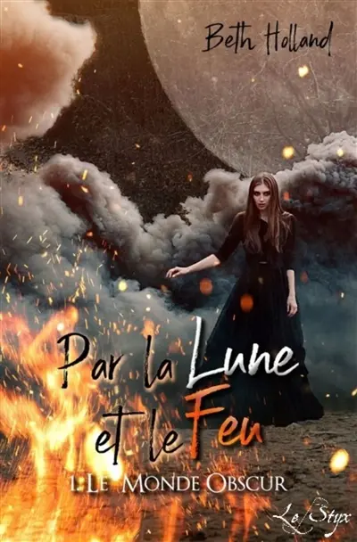 Par la Lune et le Feu : Le Monde Obscur