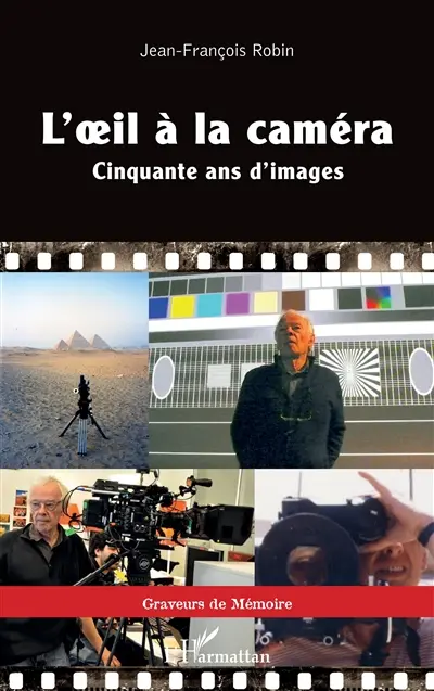 L'oeil à la caméra : cinquante ans d'images