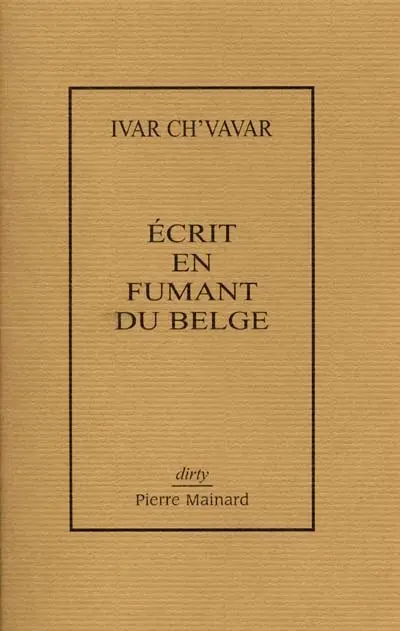 Ecrit en fumant du belge