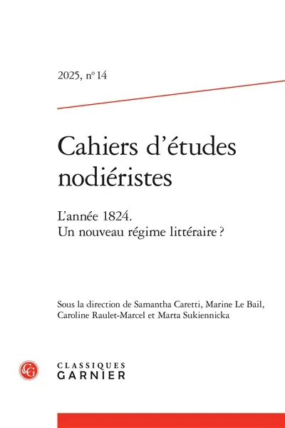 Cahiers d'études nodiéristes, n° 14. L'année 1824 : un nouveau régime littéraire ?