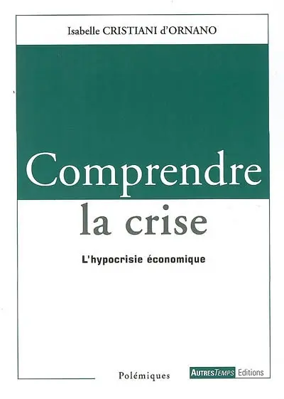 Comprendre la crise : l'hypocrisie économique