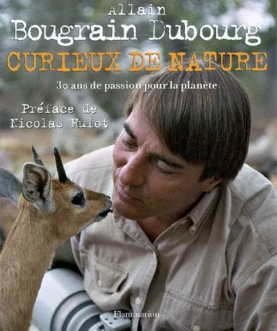 Curieux de nature : 30 ans de passion pour la planète