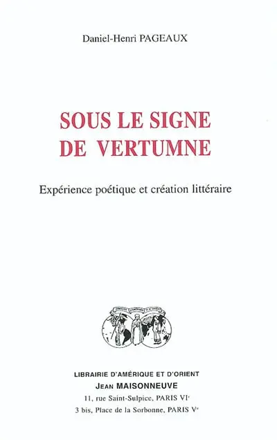 Sous le signe de Vertumne : expérience poétique et création littéraire