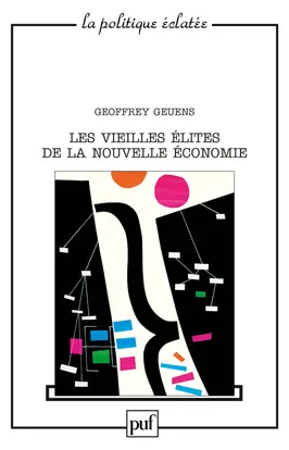Les vieilles élites de la nouvelle économie : un portrait collectif des dirigeants de la révolution numérique aux Etats-Unis et en Europe