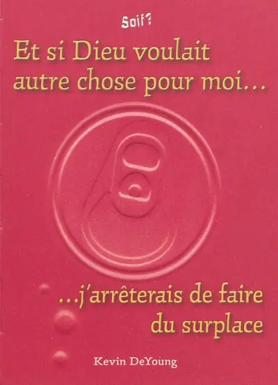 Et si Dieu voulait autre chose pour moi... j'arrêterais de faire du surplace
