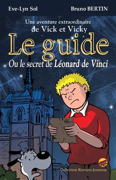 Une aventure extraordinaire de Vick et Vicky. Vol. 1. Le guide ou Le secret de Léonard de Vinci