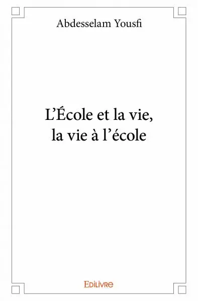 L'école et la vie, la vie à l'école