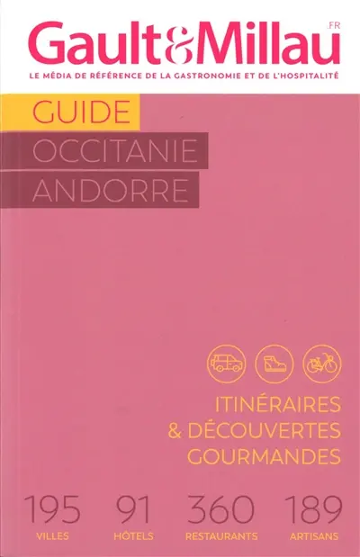 Guide Occitanie, Andorre : itinéraires & découvertes gourmandes : 195 villes, 91 hôtels, 360 restaurants, 189 artisans