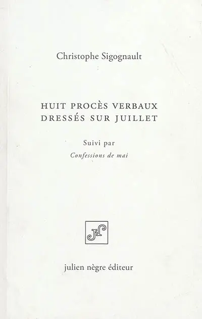 Huit procès verbaux dressés sur juillet. Confessions de mai