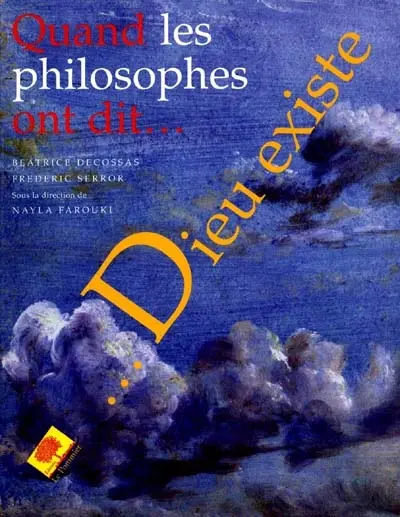 Quand les philosophes ont dit... Dieu existe