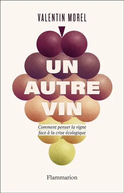 Un autre vin : comment penser la vigne face à la crise écologique