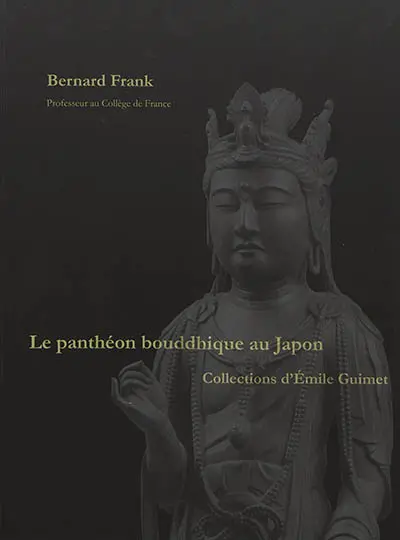 Le panthéon bouddhique au Japon : collections d'Emile Guimet