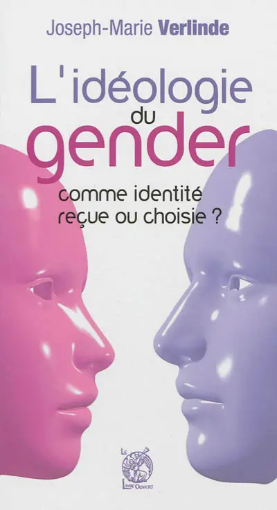 L'idéologie du gender : comme identité reçue ou choisie ?