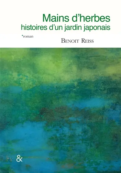 Mains d'herbes : histoires d'un jardin japonais