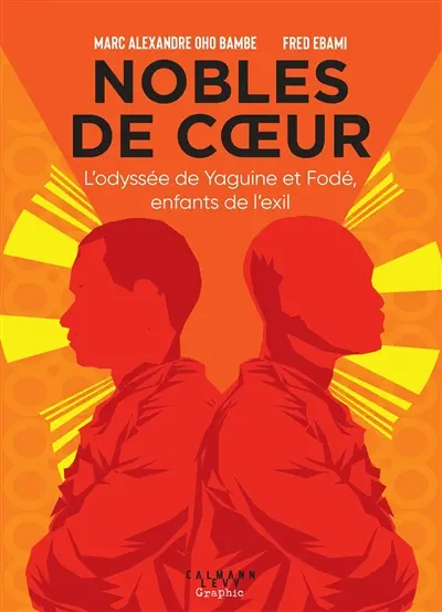 Nobles de coeur : l'odyssée de Yaguine et Fodé, enfants de l'exil