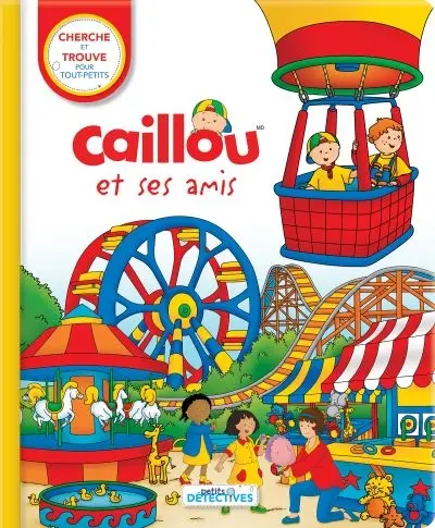 Caillou et ses amis : cherche et trouve pour tout-petits