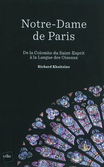 Notre-Dame de Paris : de la colombe du Saint-Esprit à la langue des oiseaux