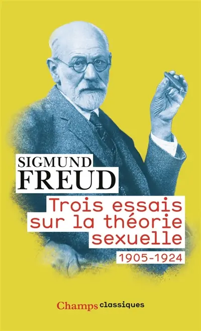 Trois essais sur la théorie sexuelle : 1905-1924
