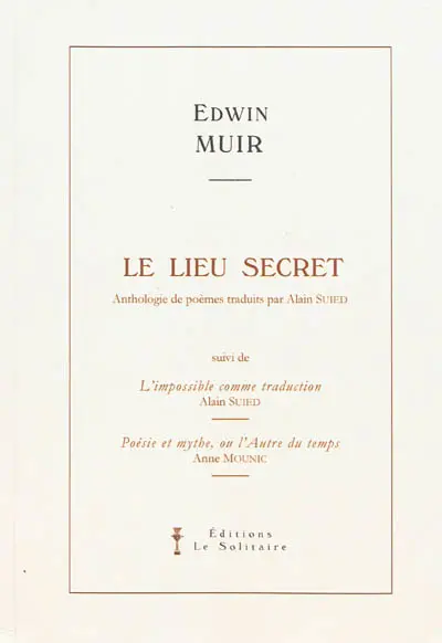 Le lieu secret : anthologie de poèmes. L'impossible comme traduction. Poésie et mythe, ou L'autre du temps