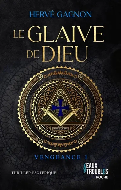 Vengeance. Vol. 1. Le glaive de Dieu : thriller ésotérique