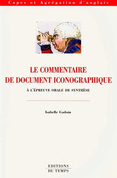 Préparer le commentaire de document iconographique à l'épreuve orale de synthèse : Capes et agrégation d'anglais
