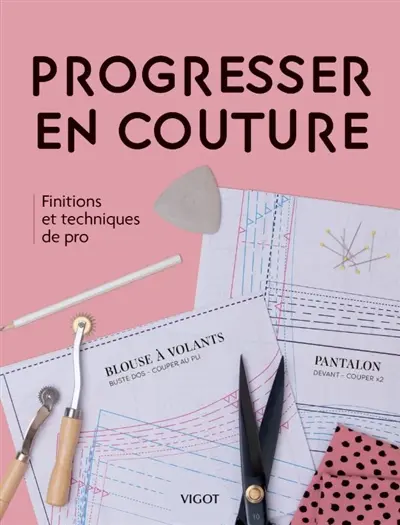 Progresser en couture : finitions et techniques de pro