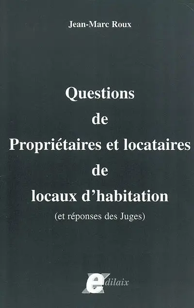 Questions de propriétaires et locataires de locaux d'habitation : et réponses des juges