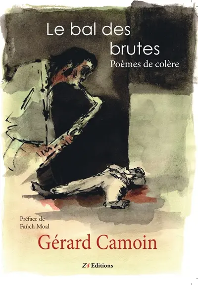 Le bal des brutes : poèmes de colère