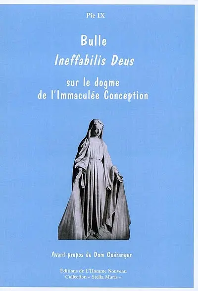 Bulle : Ineffabilis Deus : sur le dogme de l'Immaculée Conception