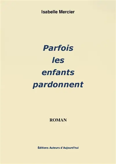 Parfois les enfants pardonnent