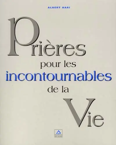 Prières pour les incontournables de la vie