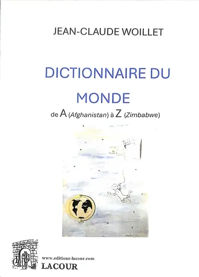 Dictionnaire du monde : de A (Afghanistan) à Z (Zimbabwe)