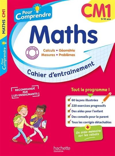 Pour comprendre, maths CM1, 9-10 ans : calculs, géométrie, mesures, problèmes : cahier d'entraînement
