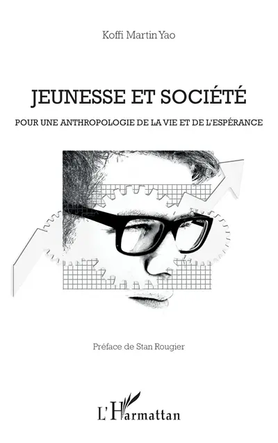 Jeunesse et société : pour une anthropologie de la vie et de l'espérance