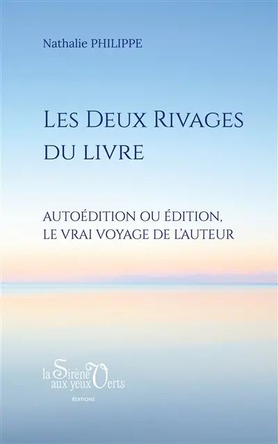 Les Deux rivages du livre : Autoédition ou édition, le vrai voyage de l'auteur