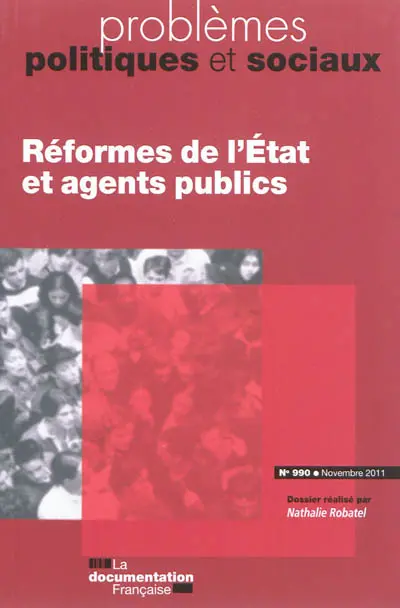 Problèmes politiques et sociaux, n° 990. Réforme de l'Etat et agents publics