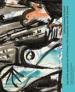 Détournement & Kitsch : les cartes postales de HP Zimmer. Détournement & Kitsch : die Postkarten von HP Zimmer