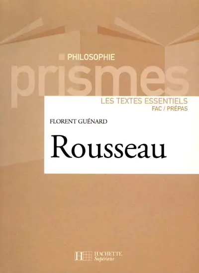 Rousseau : les textes esentiels : fac-prépas