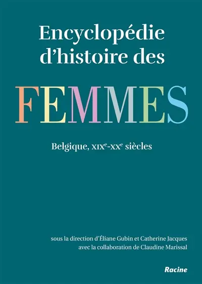 Encyclopédie d'histoire des femmes : Belgique, XIXe-XXe siècles