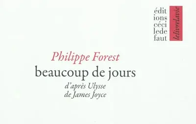 Beaucoup de jours : d'après Ulysse de James Joyce