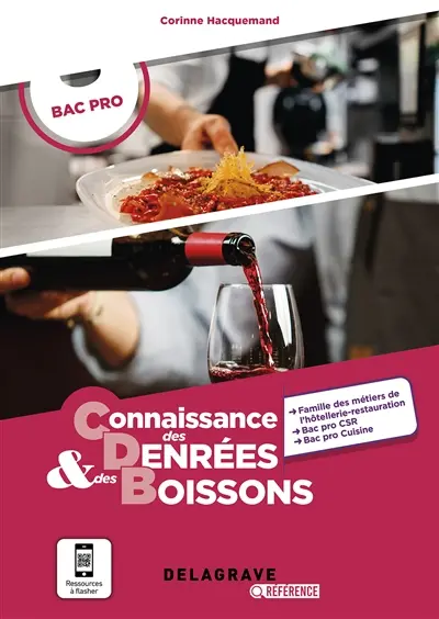 Connaissance des denrées & des boissons : famille des métiers de l'hôtellerie-restauration, bac pro CSR, bac pro cuisine