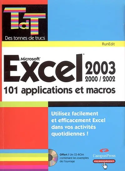 Microsoft Excel 2003, 2000-2005 : 101 applications et macros : utilisez facilement et efficacement Excel dans vos activités quotidiennes